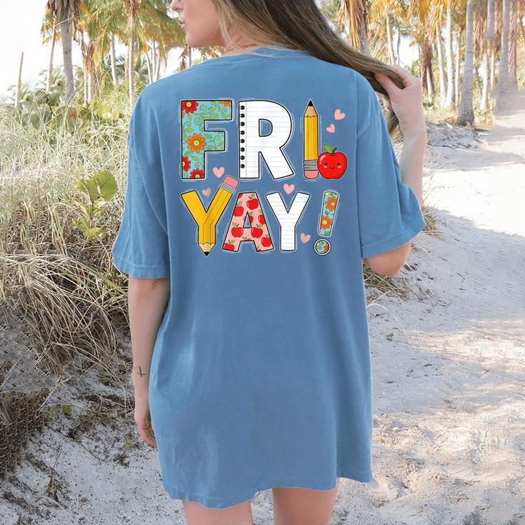 Fri Yay Teacher Happy Friday Friyay Weekend Back To School Women's Comfort Colors T-Shirt Back Print