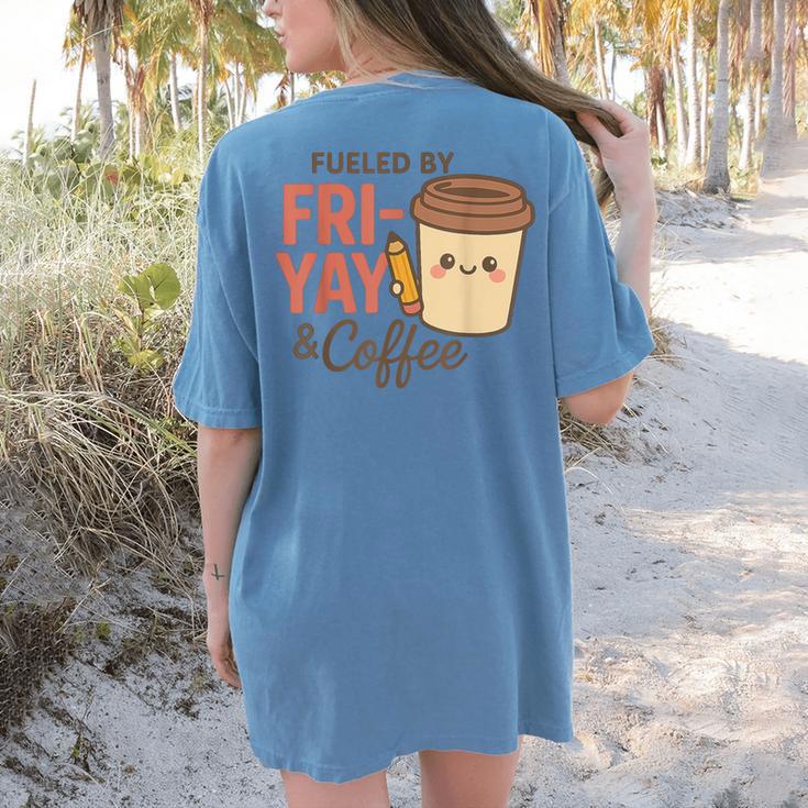 Friyay Teacher Coffee Friday School Cute Fri Yay Women's Comfort Colors T-Shirt Back Print Friyay Teacher Coffee Friday School Cute Fri Yay Women's Comfort Colors T-Shirt Back Print
