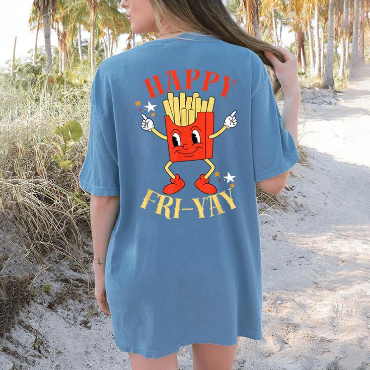 Fun Teacher Happy Fri Yay French Fries Friday Lovers Women's Comfort Colors T-Shirt Back Print