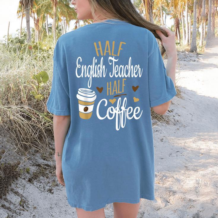 Half Coffee Half English Teacher English Teacher Men Women Women's Comfort Colors T-Shirt Back Print Half Coffee Half English Teacher English Teacher Men Women Women's Comfort Colors T-Shirt Back Print
