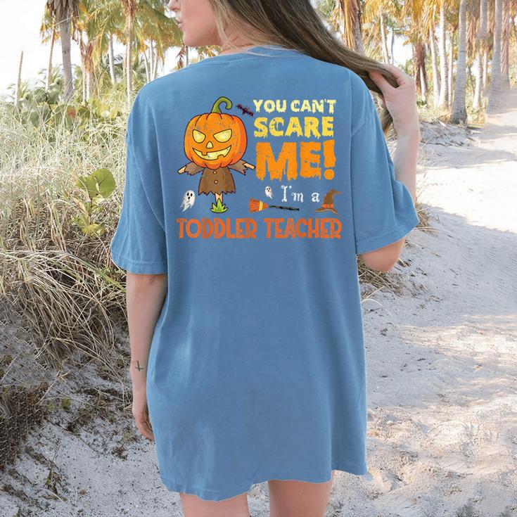 Halloween You Can't Scare Toddler Teacher For Men Women Women's Comfort Colors T-Shirt Back Print Halloween You Can't Scare Toddler Teacher For Men Women Women's Comfort Colors T-Shirt Back Print