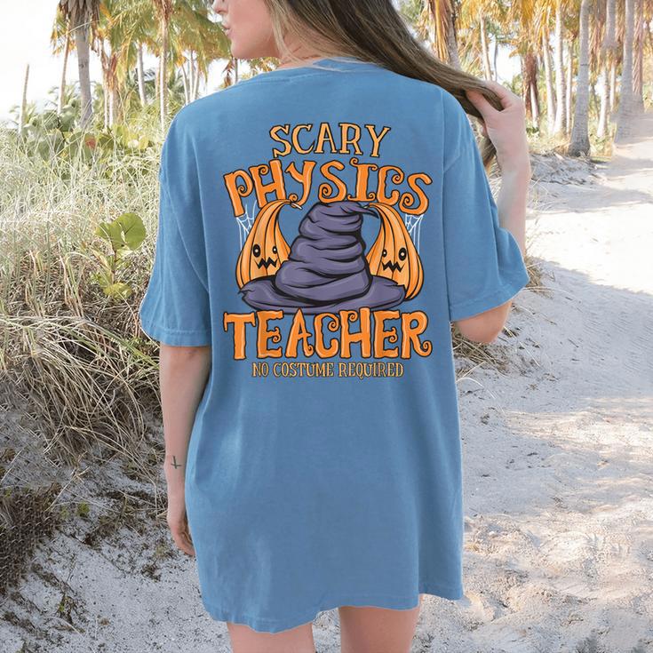 Halloween Scary Physics Teacher No Costume Required Women Women's Comfort Colors T-Shirt Back Print Halloween Scary Physics Teacher No Costume Required Women Women's Comfort Colors T-Shirt Back Print