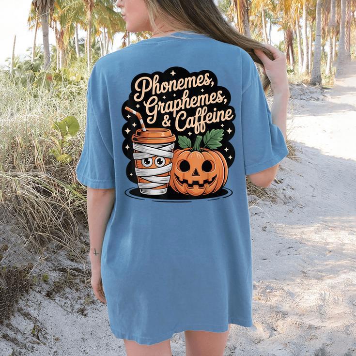 Halloween Teacher Phonemes Graphemes Caffeine Coffee Lover Women's Comfort Colors T-Shirt Back Print Halloween Teacher Phonemes Graphemes Caffeine Coffee Lover Women's Comfort Colors T-Shirt Back Print