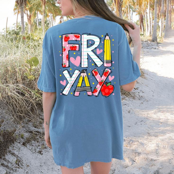 Happy Fri-Yay Teacher Back To School Friday Lovers Women's Comfort Colors T-Shirt Back Print Happy Fri-Yay Teacher Back To School Friday Lovers Women's Comfort Colors T-Shirt Back Print