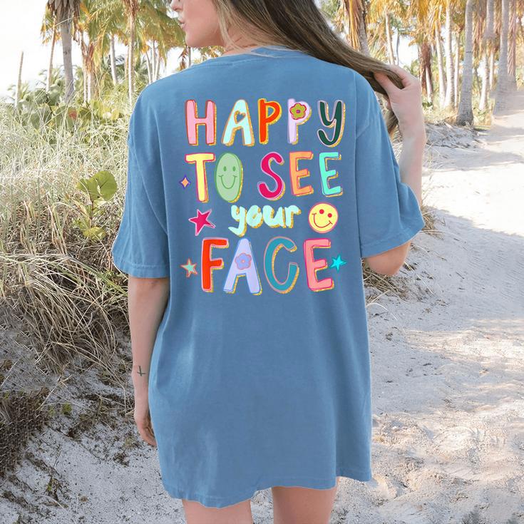 Happy To See Your Face Teacher Retro Back To School Women's Comfort Colors T-Shirt Back Print Happy To See Your Face Teacher Retro Back To School Women's Comfort Colors T-Shirt Back Print