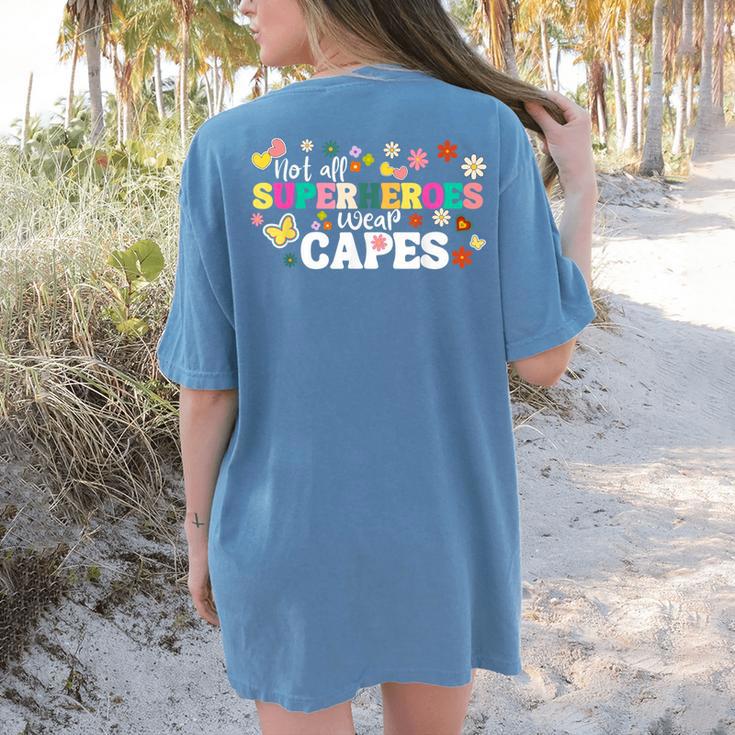 Hot All Superheroes Wear Capes Cute Teacher End Of School Women's Comfort Colors T-Shirt Back Print Hot All Superheroes Wear Capes Cute Teacher End Of School Women's Comfort Colors T-Shirt Back Print
