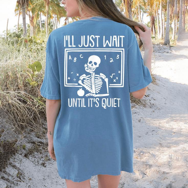 Ill Just Wait Until Its Quiet Teacher Lazy Halloween Costume Women's Comfort Colors T-Shirt Back Print Ill Just Wait Until Its Quiet Teacher Lazy Halloween Costume Women's Comfort Colors T-Shirt Back Print