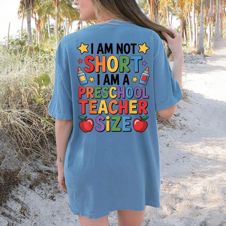 I'm Not Short I'm A Preschool Teacher Size Quote Women Women's Comfort Colors T-Shirt Back Print I'm Not Short I'm A Preschool Teacher Size Quote Women Women's Comfort Colors T-Shirt Back Print