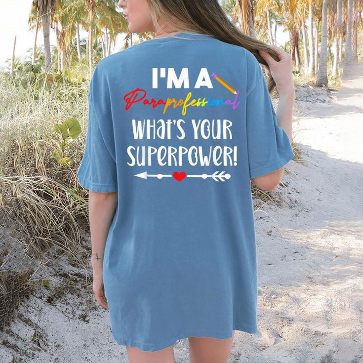 I'm A Paraprofessional What's Your Superpower Para Teacher Women's Comfort Colors T-Shirt Back Print