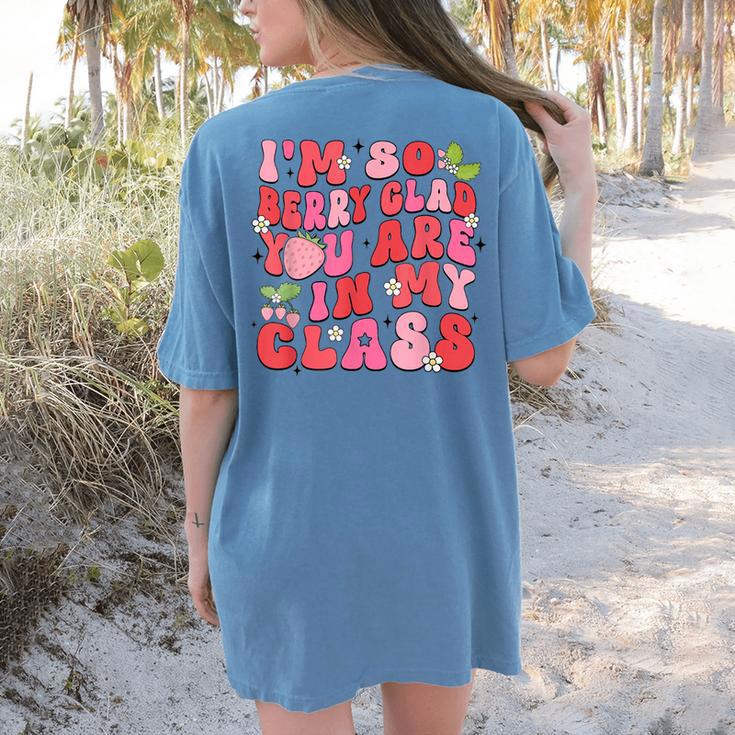I'm So Berry Glad You Are Strawberry Elementary Teacher Women's Comfort Colors T-Shirt Back Print
