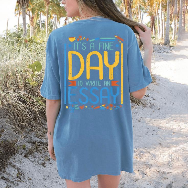 It's A Fine Day To Write An Essay Class English Teacher Women's Comfort Colors T-Shirt Back Print