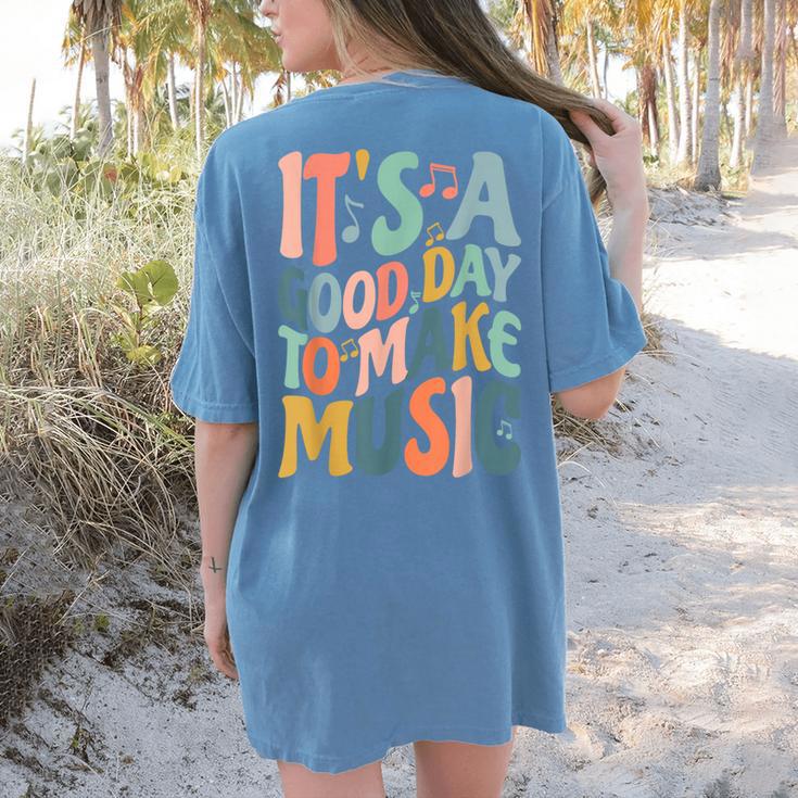 It's A Good Day To Make Music Musician Band Music Teacher Women's Comfort Colors T-Shirt Back Print It's A Good Day To Make Music Musician Band Music Teacher Women's Comfort Colors T-Shirt Back Print