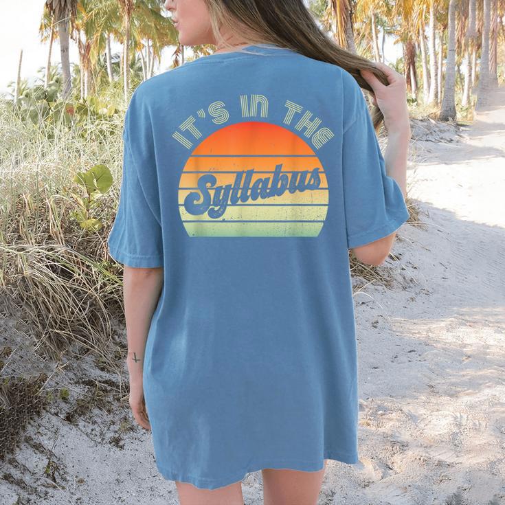 It's In The Syllabus Shirt Professor Saying College Teacher For Men Women Women's Comfort Colors T-Shirt Back Print