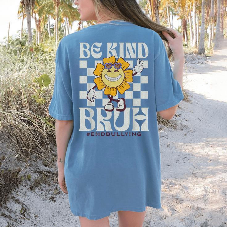 Be Kind Unity Day Orange Anti Bullying For Kids Teachers Women's Comfort Colors T-Shirt Back Print Be Kind Unity Day Orange Anti Bullying For Kids Teachers Women's Comfort Colors T-Shirt Back Print