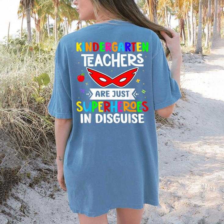 Kindergarten Teachers Are Just Superheroes In Disguise Women's Comfort Colors T-Shirt Back Print Kindergarten Teachers Are Just Superheroes In Disguise Women's Comfort Colors T-Shirt Back Print