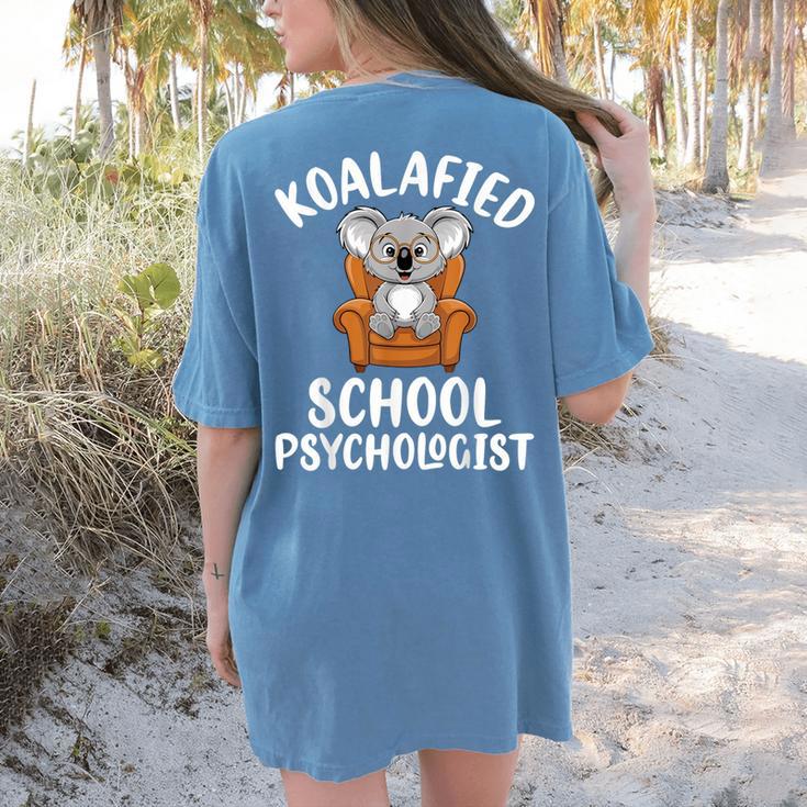 Koalafied School Psychologist Koala Lover Psychology Teacher Women's Comfort Colors T-Shirt Back Print Koalafied School Psychologist Koala Lover Psychology Teacher Women's Comfort Colors T-Shirt Back Print