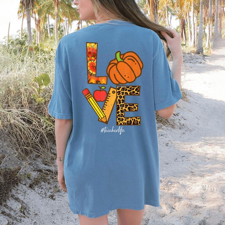 Leopard Pumpkin Love Teacher Life Thanksgiving Fall Women Women's Comfort Colors T-Shirt Back Print