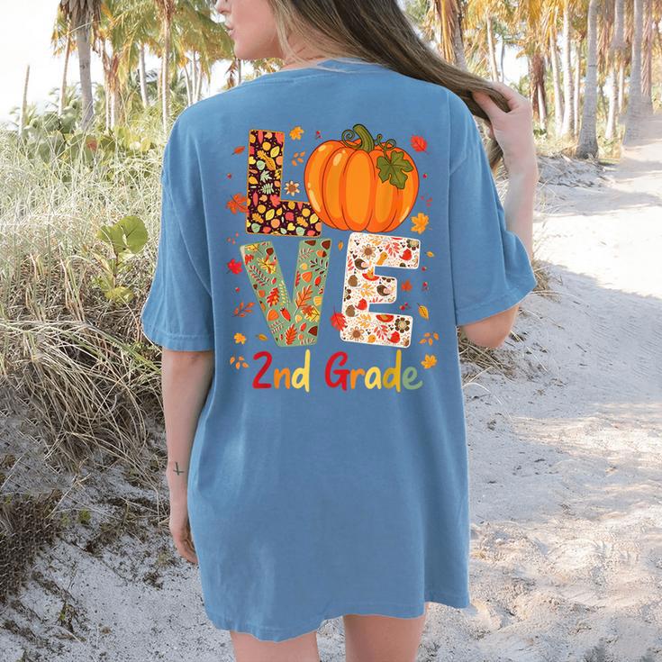 Love 2nd Grade Happy Fall Thanksgiving For 2nd Teacher For Men Women Girls Kids Women's Comfort Colors T-Shirt Back Print Love 2nd Grade Happy Fall Thanksgiving For 2nd Teacher For Men Women Girls Kids Women's Comfort Colors T-Shirt Back Print