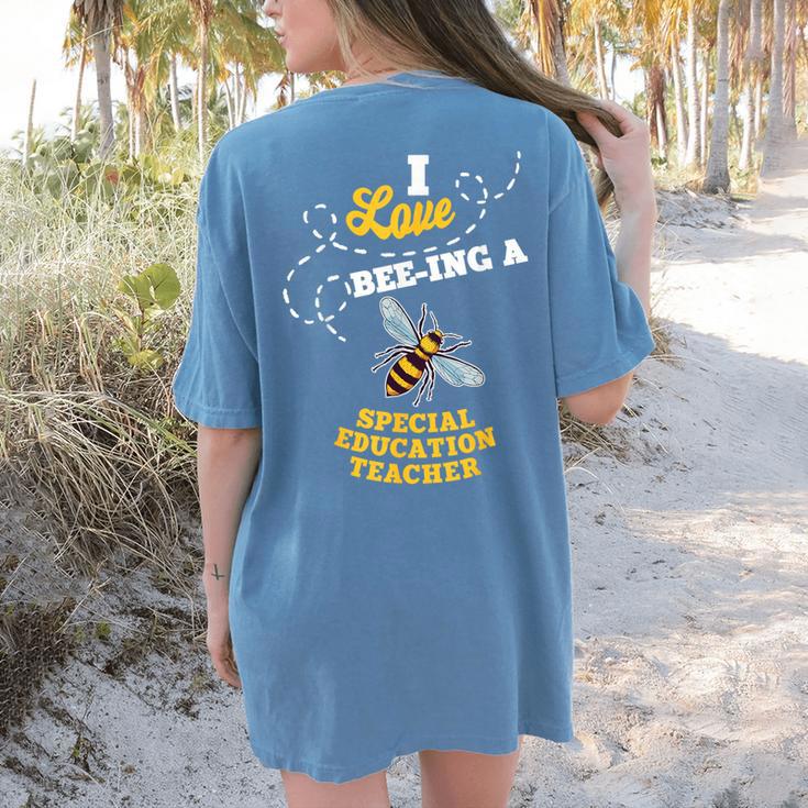 I Love Bee-Ing A Special Education Teacher Honey Bee Job For Men Women Women's Comfort Colors T-Shirt Back Print I Love Bee-Ing A Special Education Teacher Honey Bee Job For Men Women Women's Comfort Colors T-Shirt Back Print