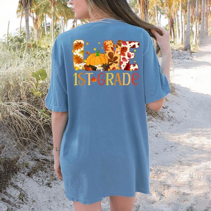Love First Grade Happy Fall Thanksgiving Women 1st Teacher Women's Comfort Colors T-Shirt Back Print Love First Grade Happy Fall Thanksgiving Women 1st Teacher Women's Comfort Colors T-Shirt Back Print