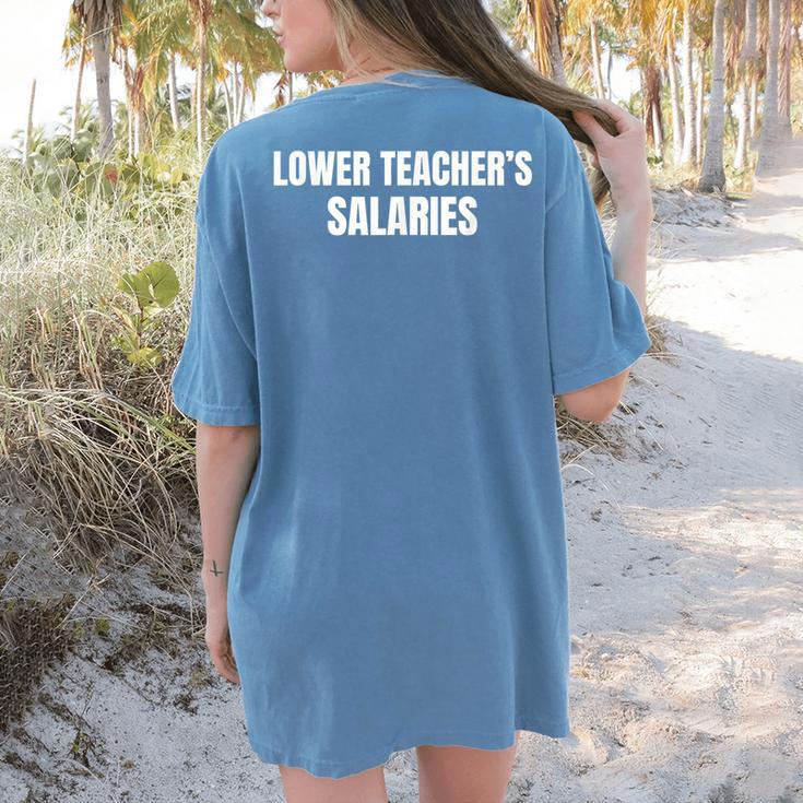 Lower Teacher Salaries Women's Comfort Colors T-Shirt Back Print Lower Teacher Salaries Women's Comfort Colors T-Shirt Back Print