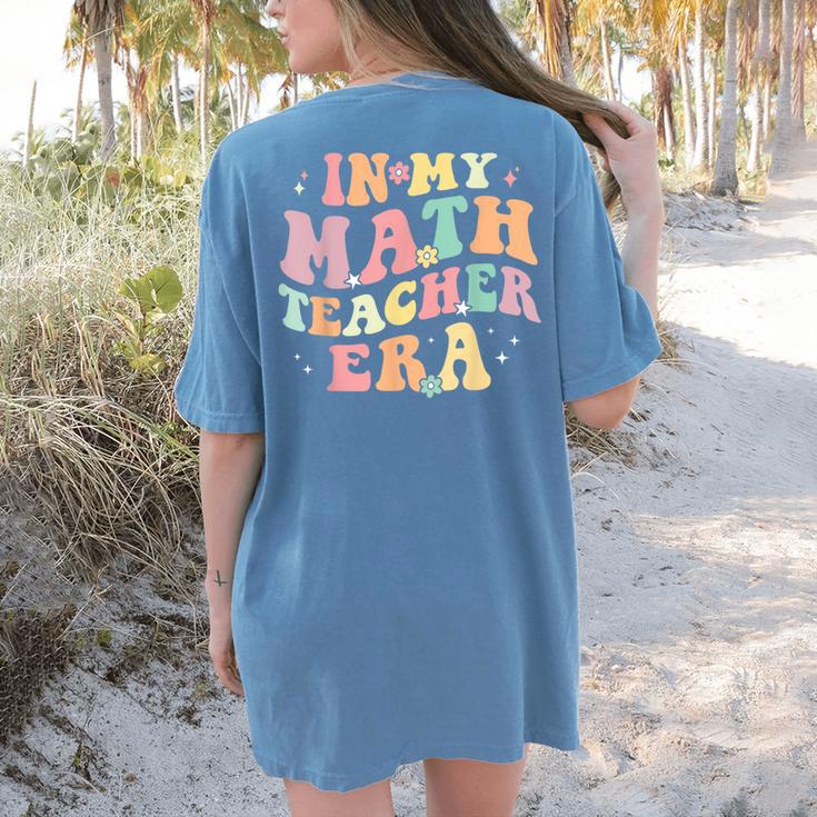 In My Math Teacher Era Retro Back To School Groovy Teacher Men Women Women's Comfort Colors T-Shirt Back Print In My Math Teacher Era Retro Back To School Groovy Teacher Men Women Women's Comfort Colors T-Shirt Back Print