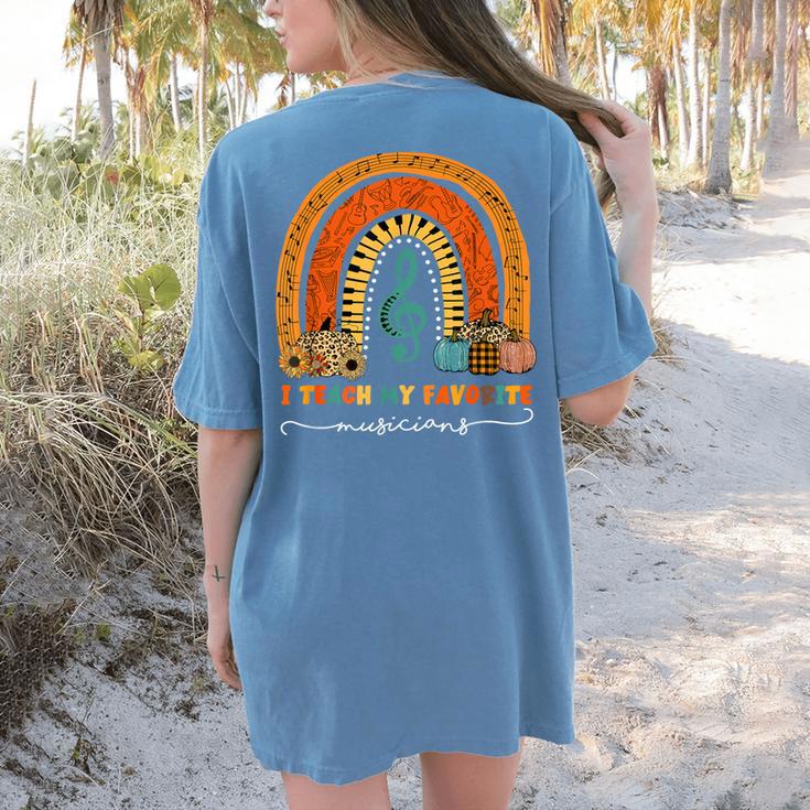 Music Teacher I Teach My Favorite Musicians Autumn Rainbow Men Women Women's Comfort Colors T-Shirt Back Print Music Teacher I Teach My Favorite Musicians Autumn Rainbow Men Women Women's Comfort Colors T-Shirt Back Print
