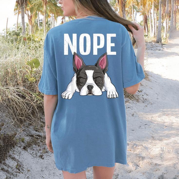 Nope Boston Terrier Puppy Dog Bostie Lover Men Women Girls Kids Women's Comfort Colors T-Shirt Back Print