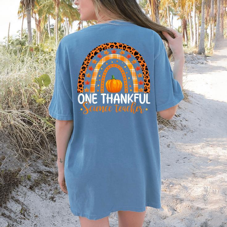 One Thankful Science Teacher Rainbow Boho Fall Thanksgiving Women's Comfort Colors T-Shirt Back Print One Thankful Science Teacher Rainbow Boho Fall Thanksgiving Women's Comfort Colors T-Shirt Back Print