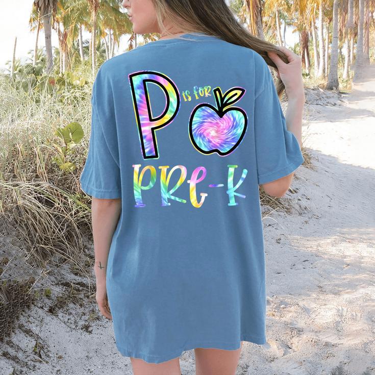 P Is For Pre-K Preschool Teacher Tie Dye Back To School Women's Comfort Colors T-Shirt Back Print P Is For Pre-K Preschool Teacher Tie Dye Back To School Women's Comfort Colors T-Shirt Back Print