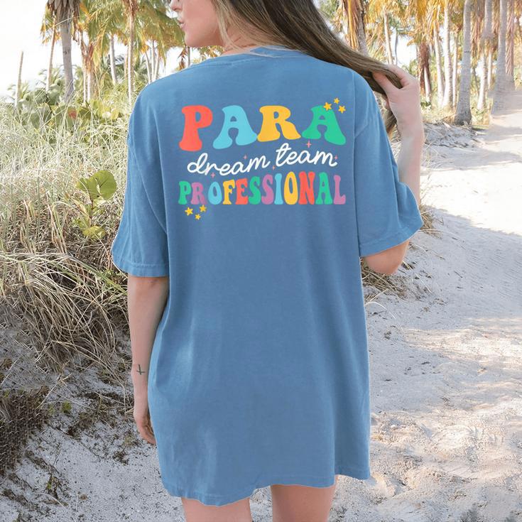 Para Paraprofessional Dream Crew Team Back To School Teacher Women's Comfort Colors T-Shirt Back Print Para Paraprofessional Dream Crew Team Back To School Teacher Women's Comfort Colors T-Shirt Back Print