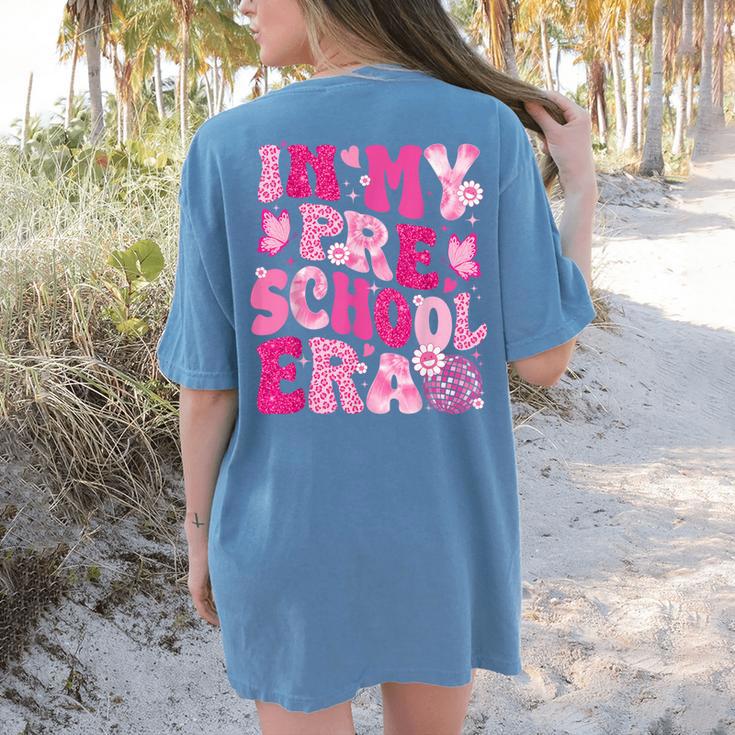 In My Preschool Era Teachers Women Back To School Kids Girls Women's Comfort Colors T-Shirt Back Print In My Preschool Era Teachers Women Back To School Kids Girls Women's Comfort Colors T-Shirt Back Print
