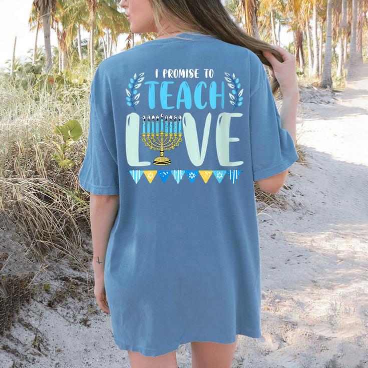 I Promise To Teach Love Hanukkah Chanukah Jewish Teacher Women's Comfort Colors T-Shirt Back Print I Promise To Teach Love Hanukkah Chanukah Jewish Teacher Women's Comfort Colors T-Shirt Back Print