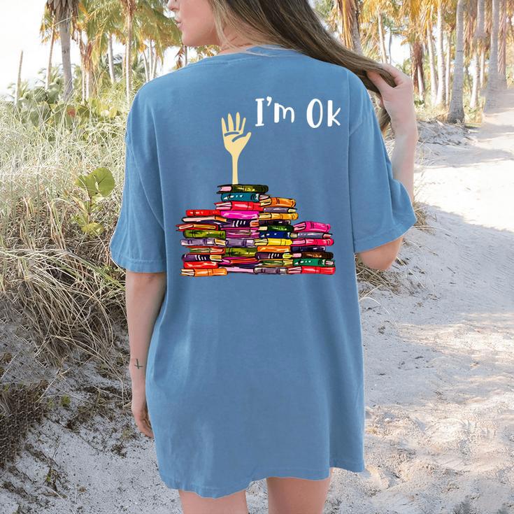 Reading Books Librarian Reader Nerd I'm Ok Teacher School Women's Comfort Colors T-Shirt Back Print