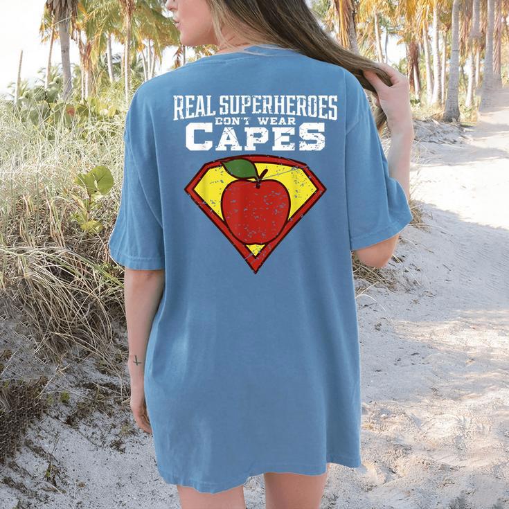 Real Superheroes Don't Wear Capes Teacher Shirt Teaching Te Women's Comfort Colors T-Shirt Back Print Real Superheroes Don't Wear Capes Teacher Shirt Teaching Te Women's Comfort Colors T-Shirt Back Print