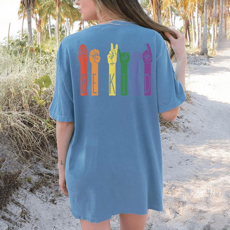 Retro Be Kind ASL Deaf Teacher Sign Language Gay Pride Women's Comfort Colors T-Shirt Back Print Retro Be Kind ASL Deaf Teacher Sign Language Gay Pride Women's Comfort Colors T-Shirt Back Print