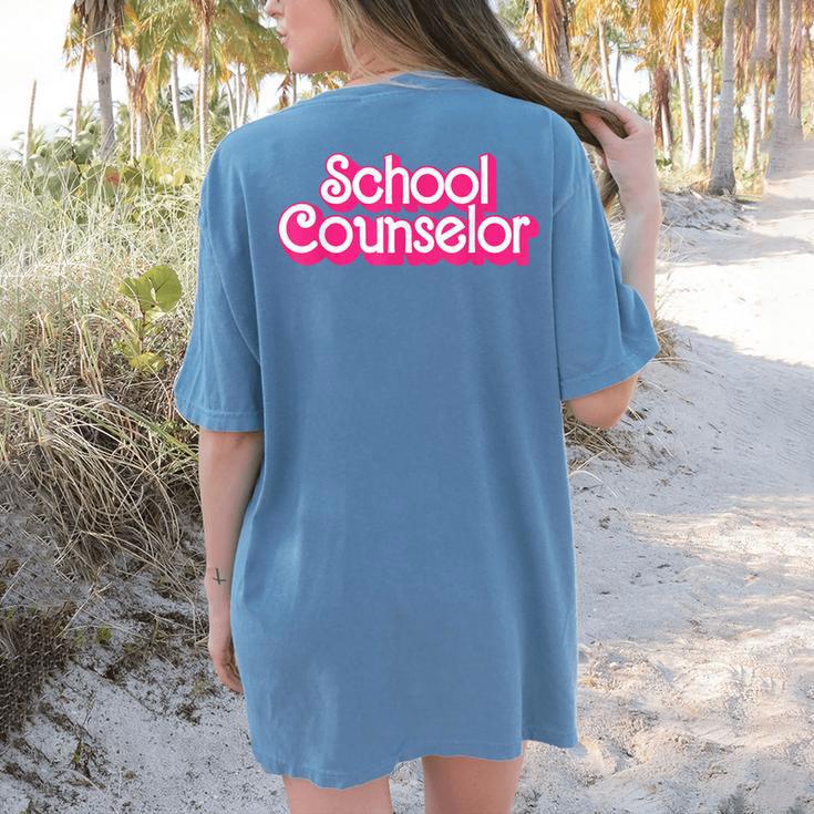 School Counselor Back To School Teacher Life Women's Comfort Colors T-Shirt Back Print School Counselor Back To School Teacher Life Women's Comfort Colors T-Shirt Back Print