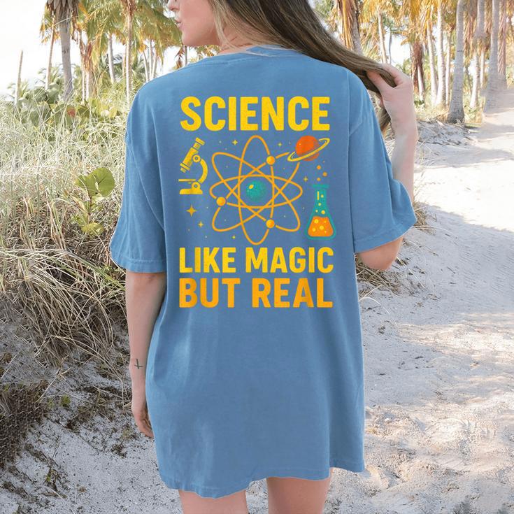 Science Like Magic But Real Nerdy Teacher Women's Comfort Colors T-Shirt Back Print Science Like Magic But Real Nerdy Teacher Women's Comfort Colors T-Shirt Back Print