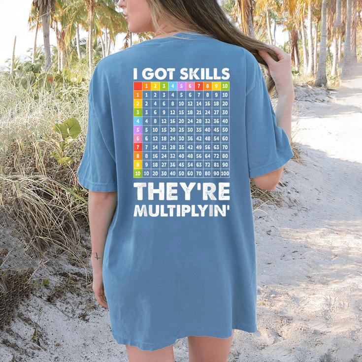 I Got Skills They'Re Multiplying Nerd Math Teacher Women's Comfort Colors T-Shirt Back Print