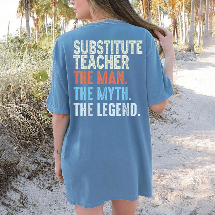 Substitute Teacher Man The Myth The Legend Appreciation Day Women's Comfort Colors T-Shirt Back Print
