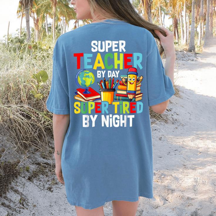 Super Teacher By Day Super Tired By Night Women's Comfort Colors T-Shirt Back Print