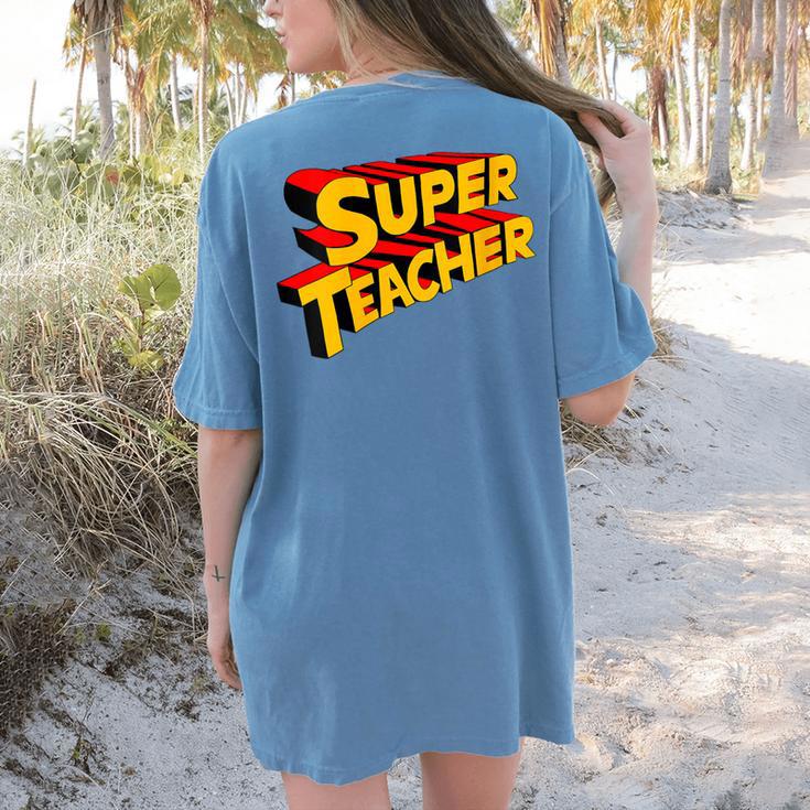 Super Teacher SuperTeacher Women's Comfort Colors T-Shirt Back Print Super Teacher SuperTeacher Women's Comfort Colors T-Shirt Back Print
