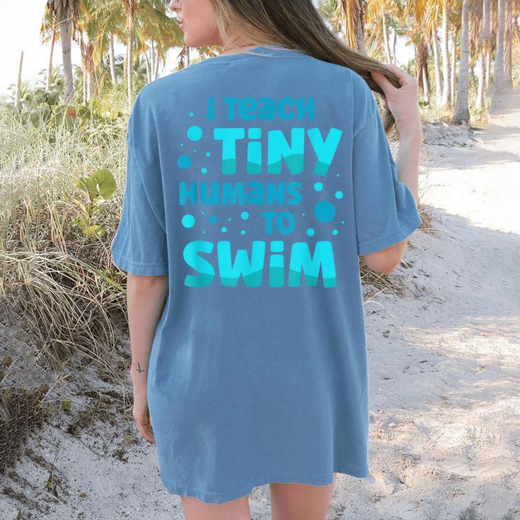 Swimming Teacher I Teach Tiny Humans To Swim Swim Instructor Women's Comfort Colors T-Shirt Back Print Swimming Teacher I Teach Tiny Humans To Swim Swim Instructor Women's Comfort Colors T-Shirt Back Print