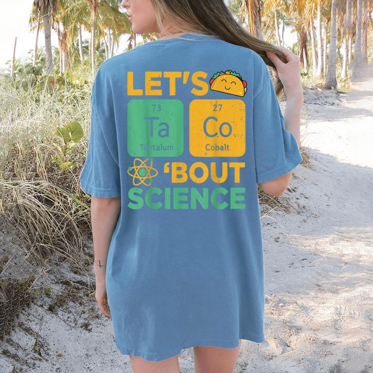 Lets Tacos Bout Science Teacher Chemistry Physics Women's Comfort Colors T-Shirt Back Print