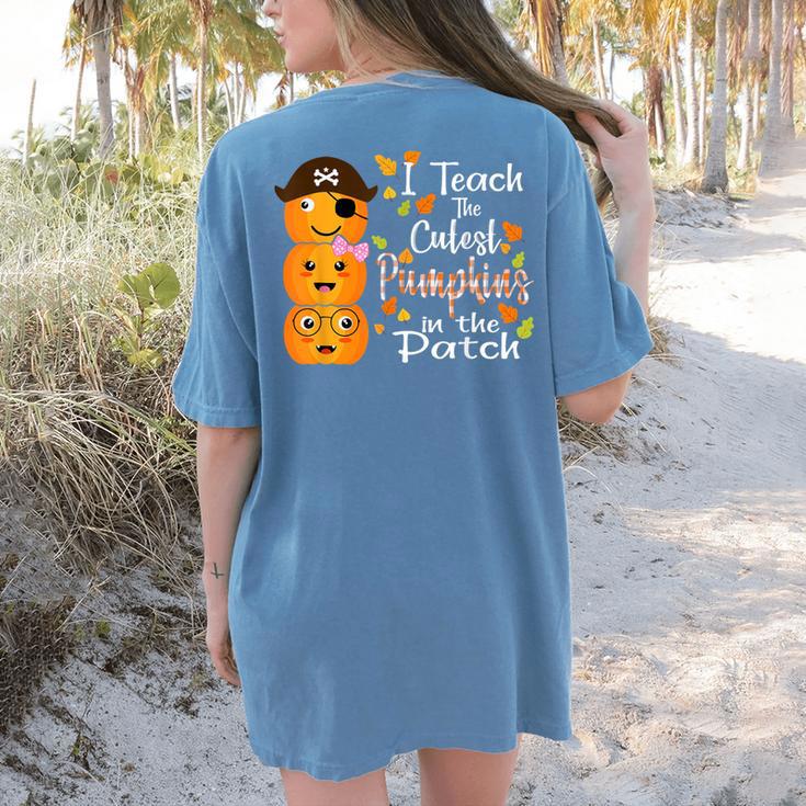 I Teach The Cutest Pumpkins Halloween Shirt For Teachers Women's Comfort Colors T-Shirt Back Print I Teach The Cutest Pumpkins Halloween Shirt For Teachers Women's Comfort Colors T-Shirt Back Print