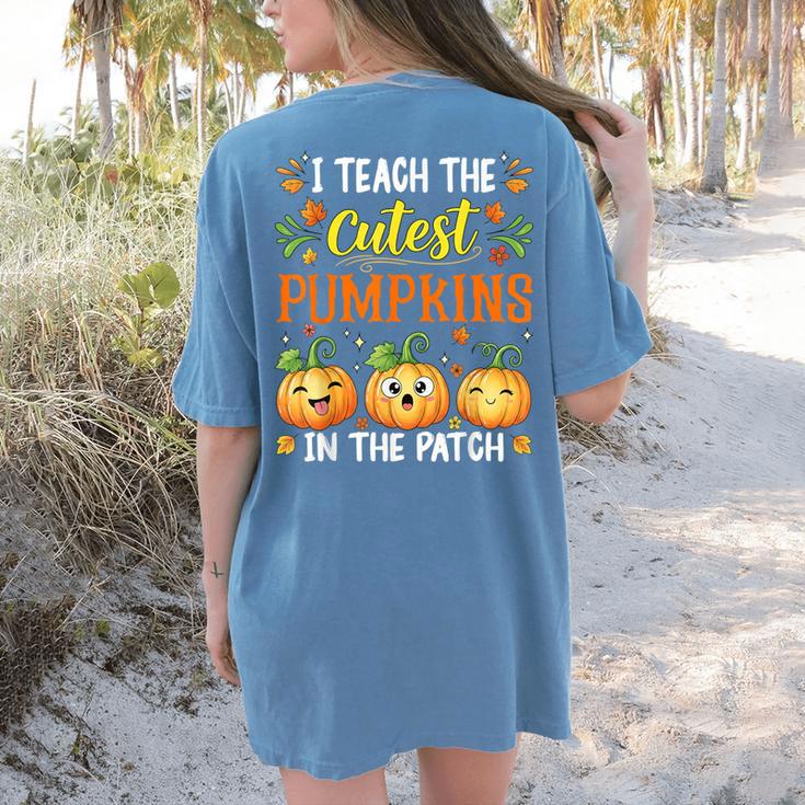 I Teach The Cutest Pumpkins Halloween Teacher Women's Comfort Colors T-Shirt Back Print I Teach The Cutest Pumpkins Halloween Teacher Women's Comfort Colors T-Shirt Back Print