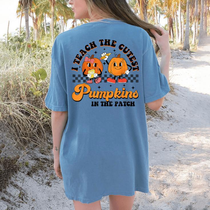 I Teach The Cutest Pumpkins In The Patch Halloween Teacher For Men Women Kids Women's Comfort Colors T-Shirt Back Print I Teach The Cutest Pumpkins In The Patch Halloween Teacher For Men Women Kids Women's Comfort Colors T-Shirt Back Print
