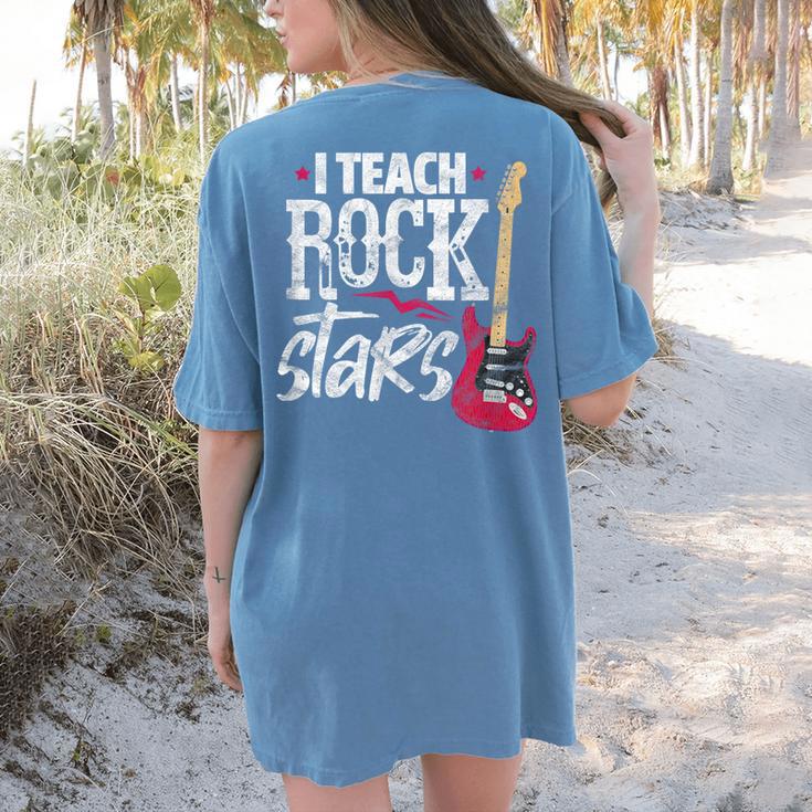 I Teach Rock Stars Music Teacher Guitar Player Women's Comfort Colors T-Shirt Back Print I Teach Rock Stars Music Teacher Guitar Player Women's Comfort Colors T-Shirt Back Print