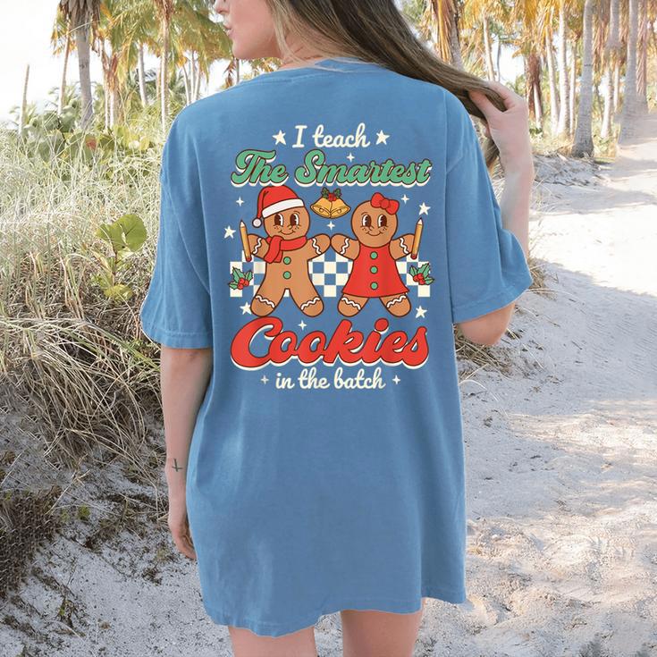 I Teach The Smartest Cookies In The Batch Teacher Christmas For Men Women Kids Women's Comfort Colors T-Shirt Back Print