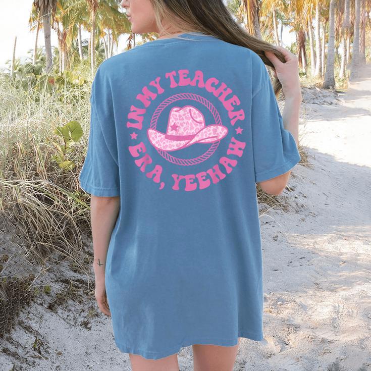 In My Teacher Era Yeehaw Pink Teacher Western Cowgirl Women's Comfort Colors T-Shirt Back Print